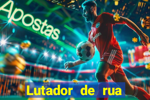 Lutador de rua filme completo dublado mega filmes